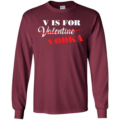 Vodka Lover T-shirt V Is For Vodka Not Valentine Maroon