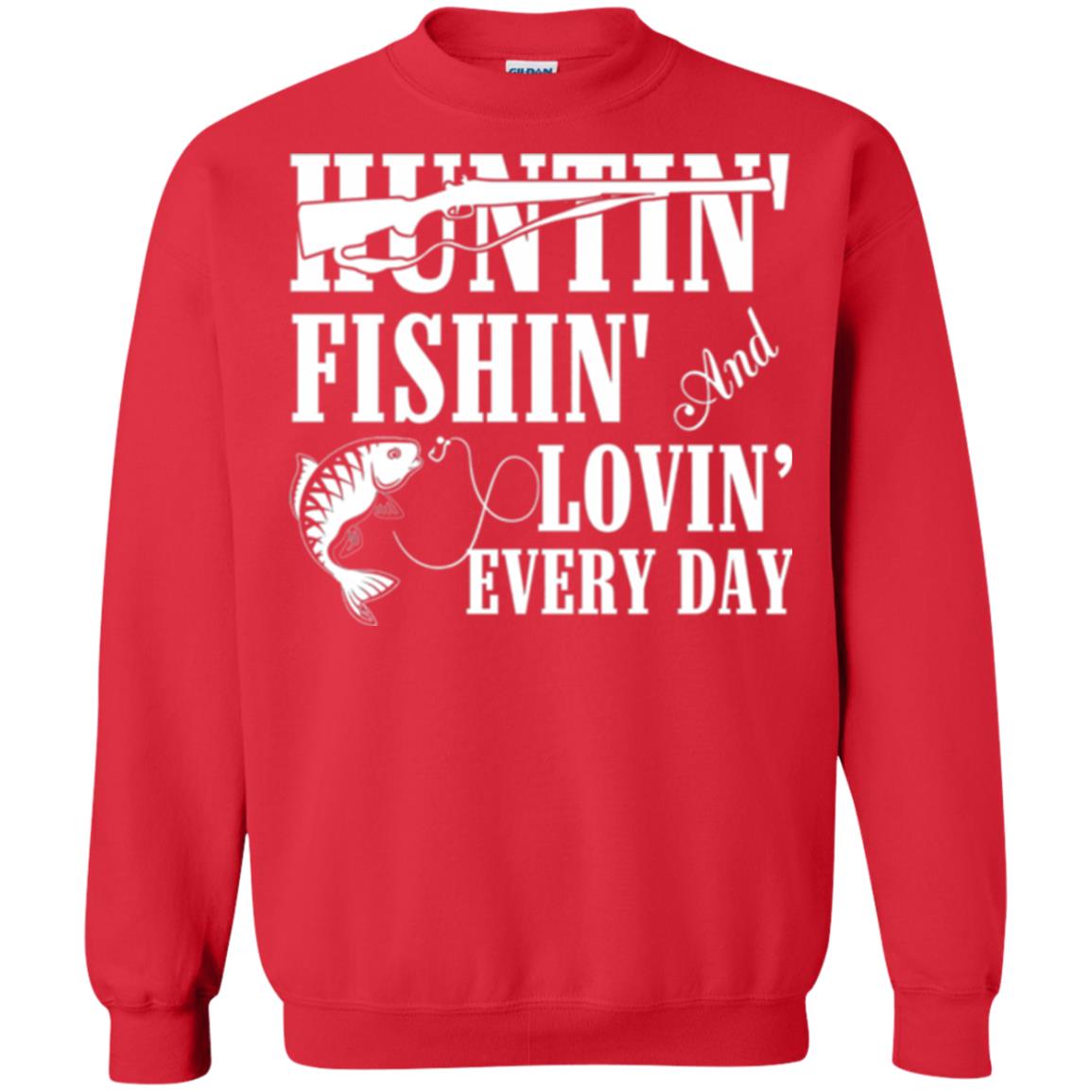 Hunting Lovers T-shirt Huntin_ Fishin_ And Lovin_ Everyday Red