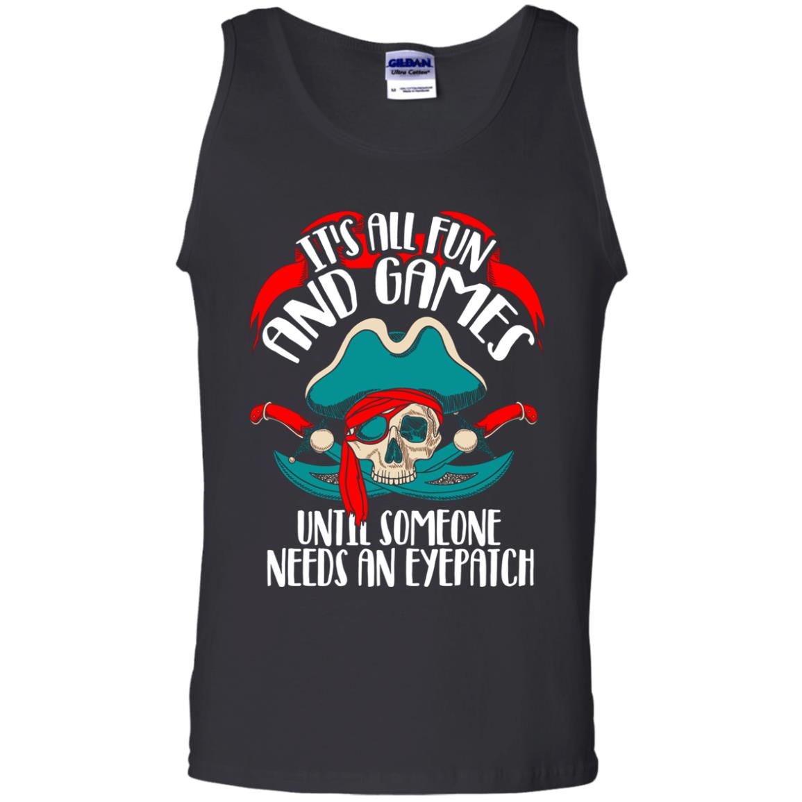 It_s All Fun And Games Until Someone Needs An Eyepatch Pirate T-shirt Black