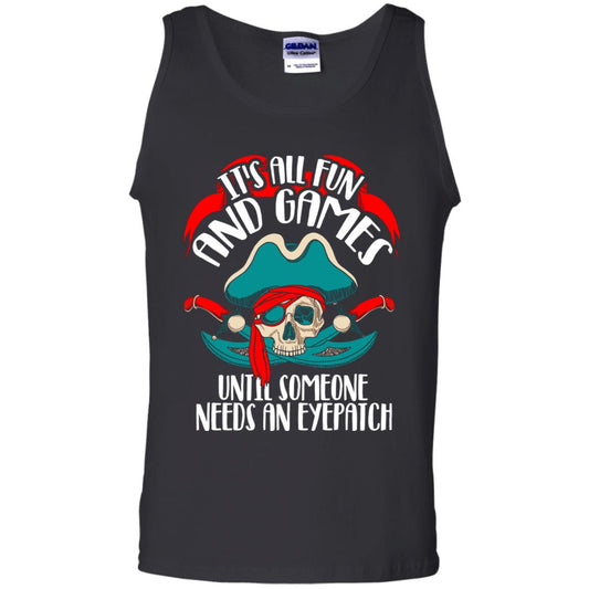 It_s All Fun And Games Until Someone Needs An Eyepatch Pirate T-shirt Black