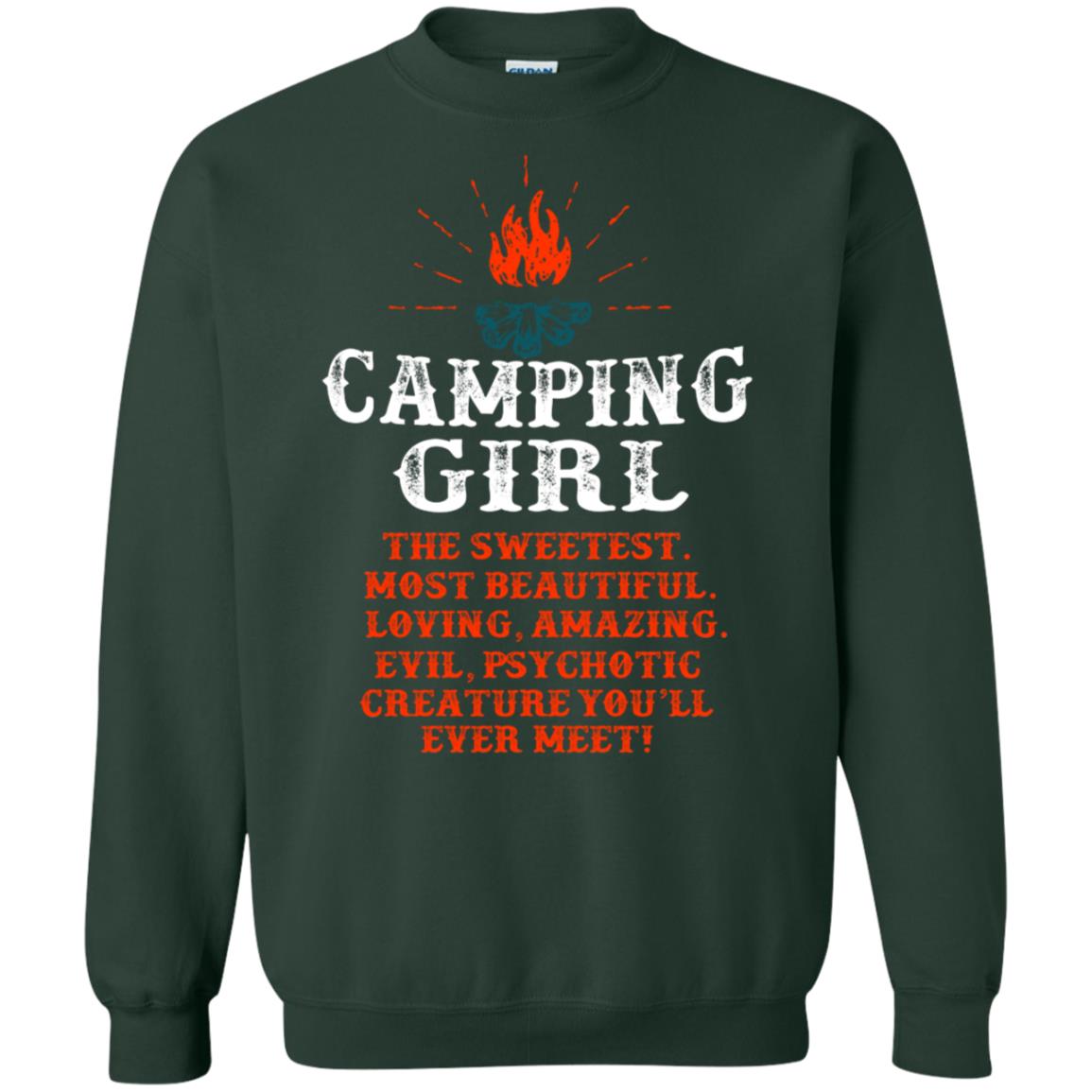 The Sweetest Most Beautiful Loving Amazing Evil Pyschotic Creature You'll Ever Meet Shirt Forest Green