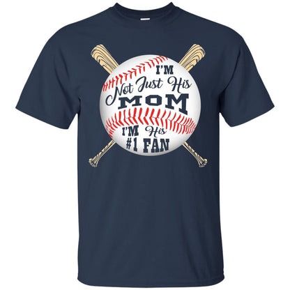 I'm Not Just His Mom I'm His # 1 Fan Baseball Mom T-shirt Navy