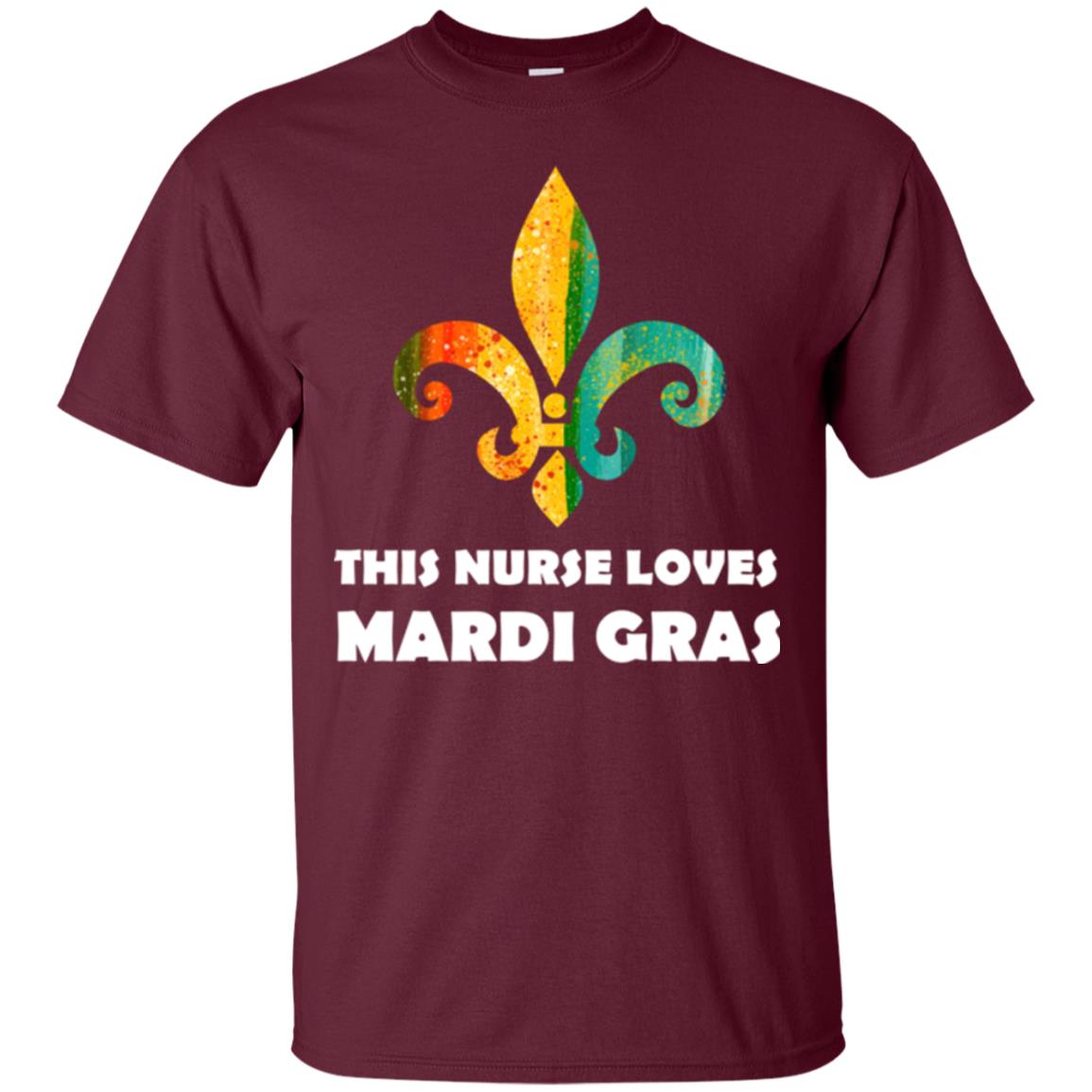 Nurse T-shirt This Nurse Loves Mardi Gras T-shirt Maroon