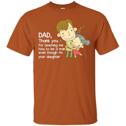 Dad Thank You For Teaching Me How To Be A Man Even Though I_m Your Daughter Texas Orange