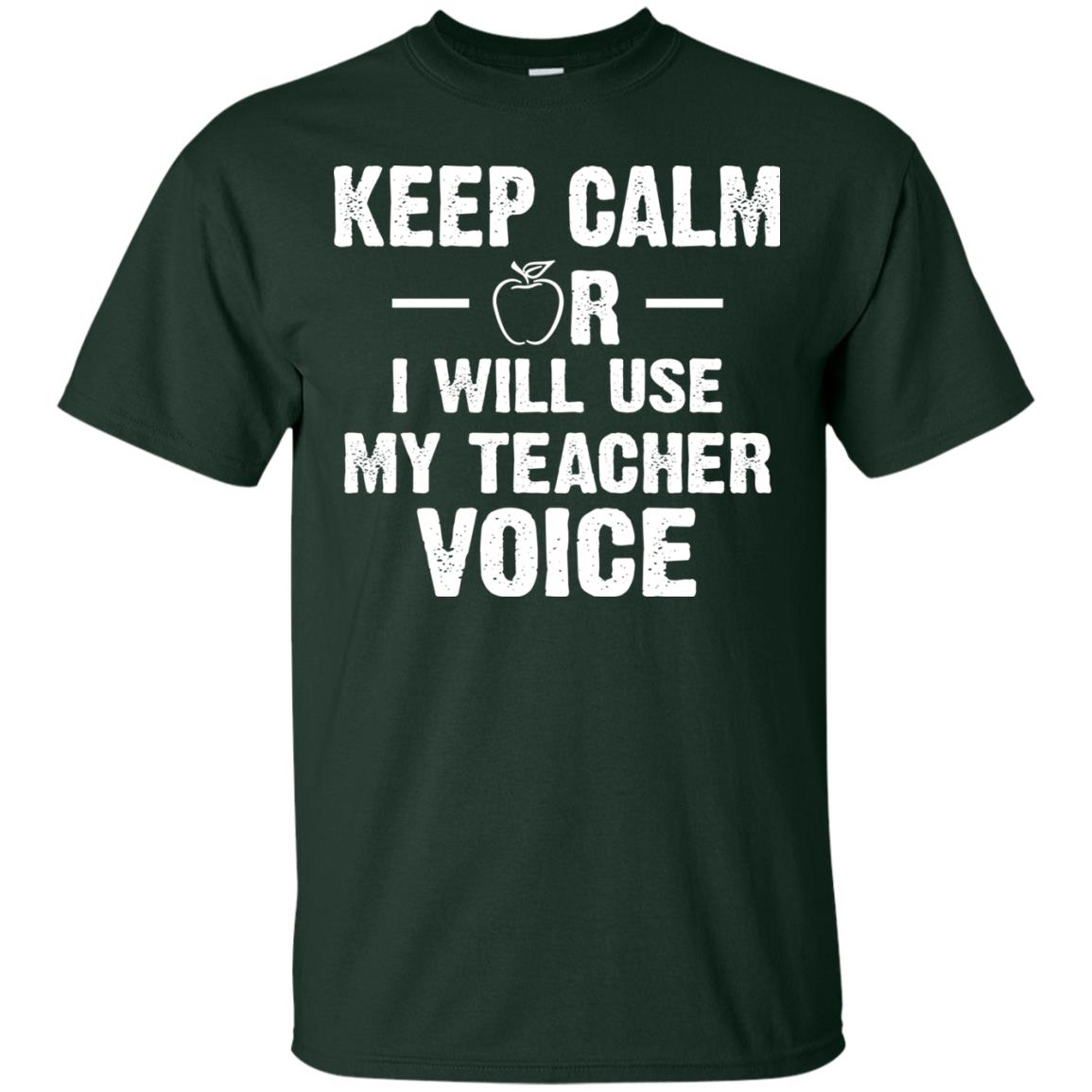 Keep Calm Or I Will Use My Teacher Voice Forest