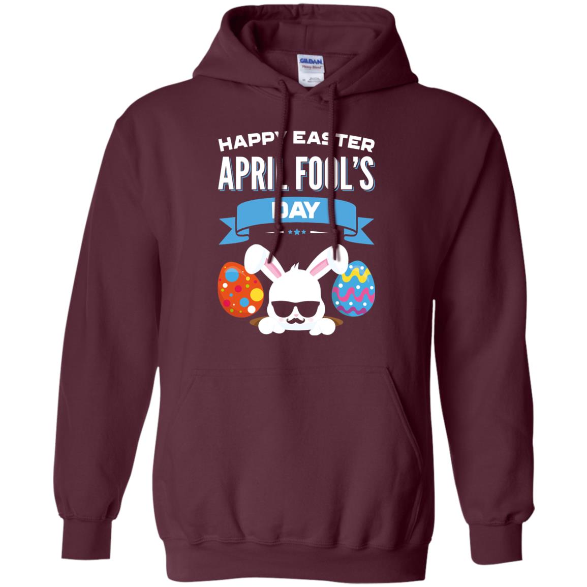 Happy Easter April Fools Day Easter 2018 Shirt Maroon