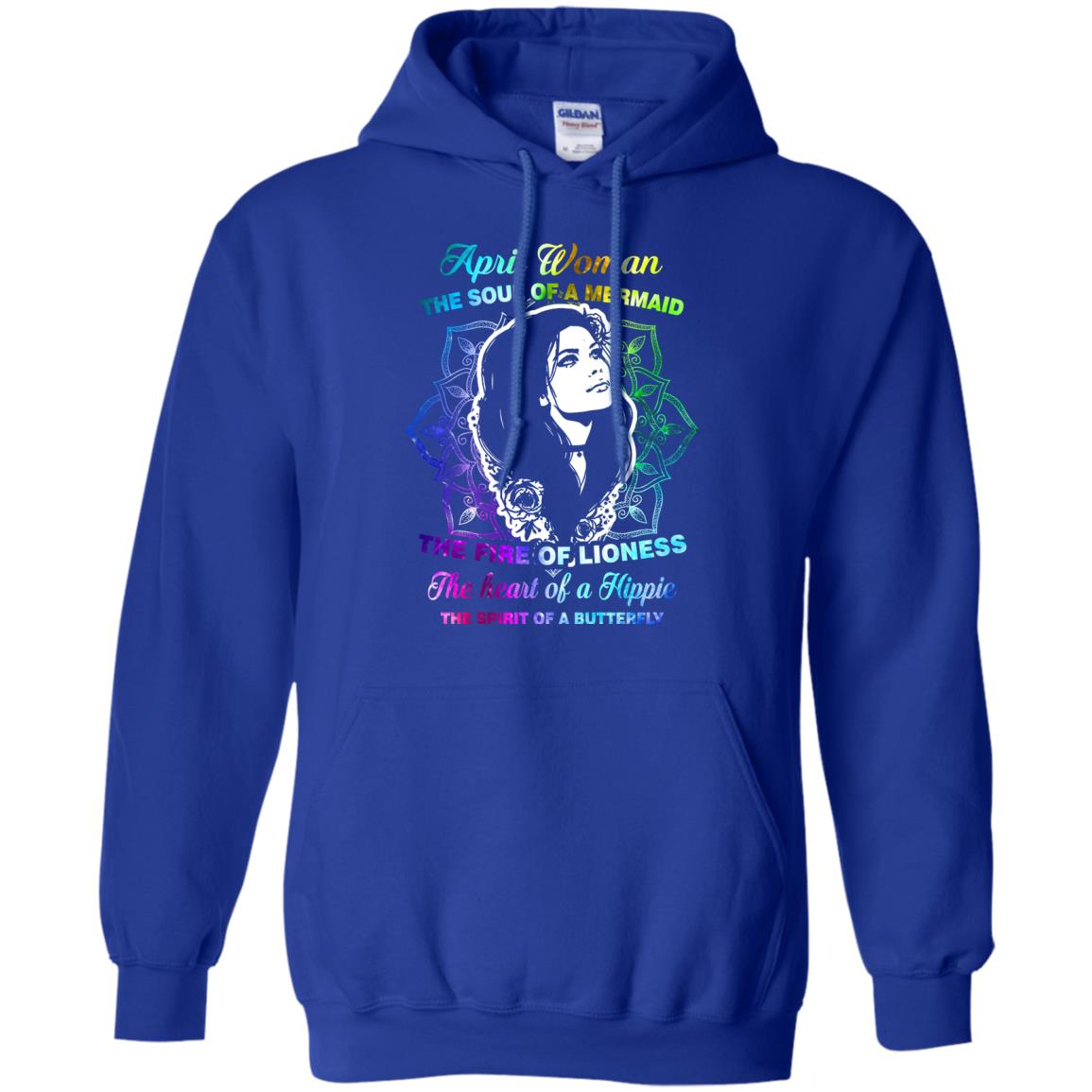 April Woman Shirt The Soul Of A Mermaid The Fire Of Lioness The Heart Of A Hippeie The Spirit Of A Butterfly Royal
