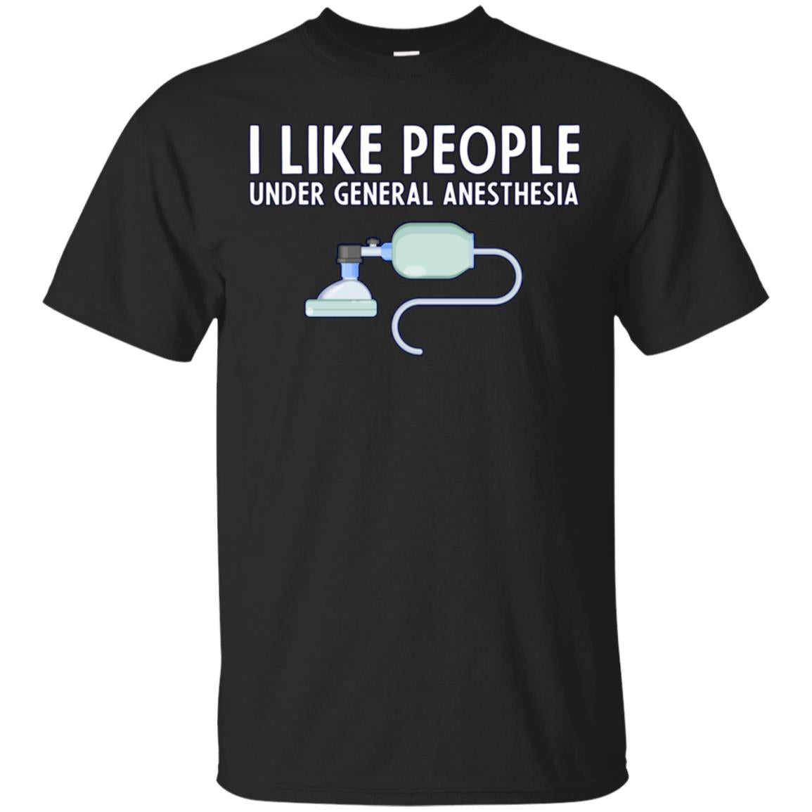I Like People Under General Anesthesia Funny Saying Shirt Black