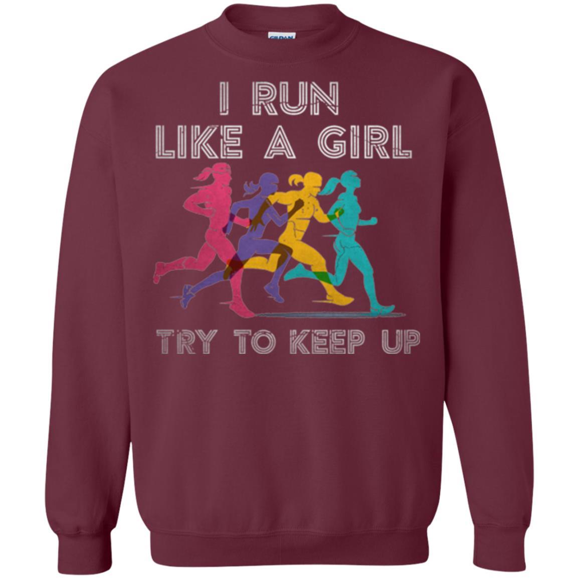 Runner T-shirt I Run Like A Girl Try To Keep Up Maroon