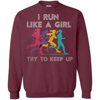 Runner T-shirt I Run Like A Girl Try To Keep Up Maroon