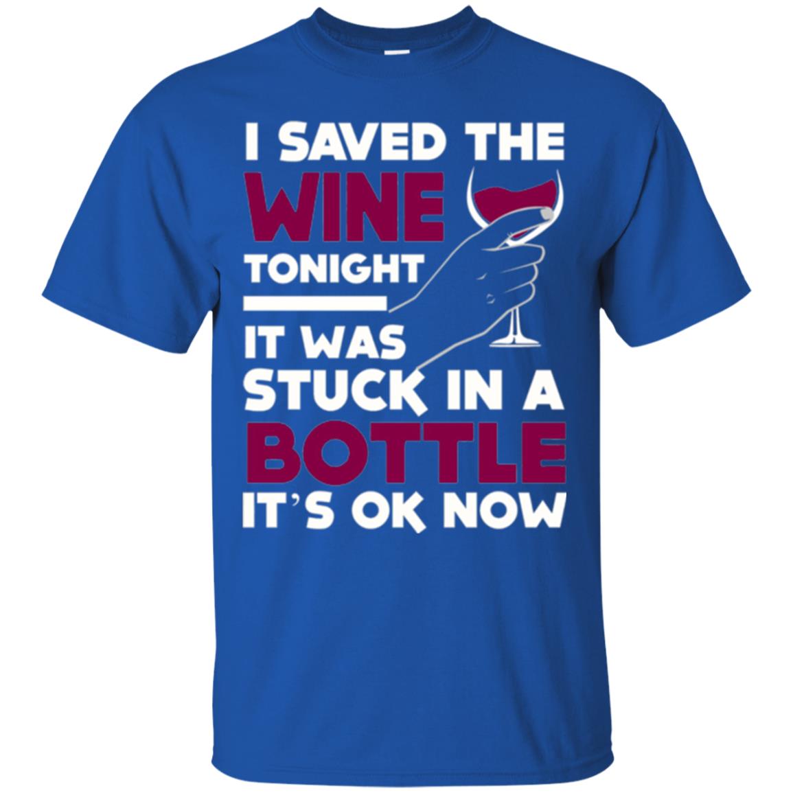 Funny Wine T-shirt I Save The Wine Tonight Royal