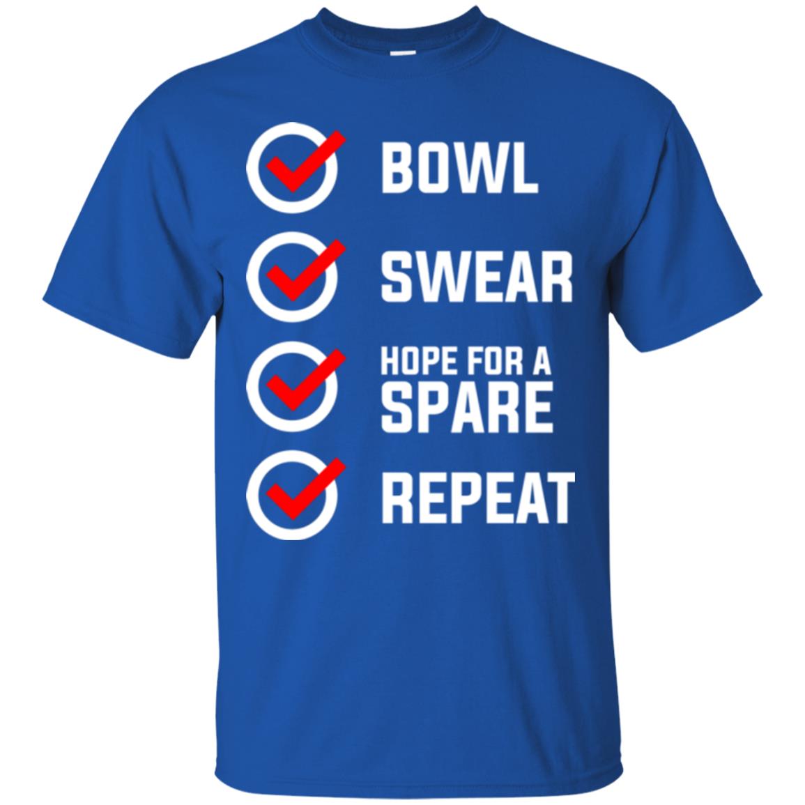 Bowling Lover T-shirt Bowl Swear Hope For A Spare Repeat Royal