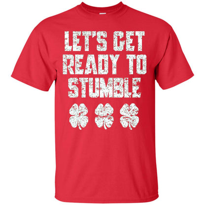 Lets Get Ready To Stumble Stain Patrick Day T-shirt Red