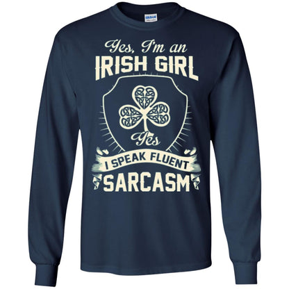 St Patricks Day T-shirt I_m An Irish Girl I Speak Fluent Sarcasm Navy
