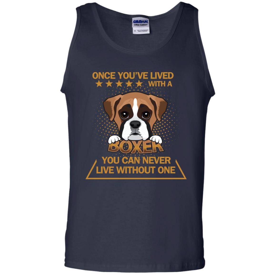 Once You've Lived With A Boxer You Can Never Live Without One Shirt Navy