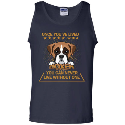 Once You've Lived With A Boxer You Can Never Live Without One Shirt Navy