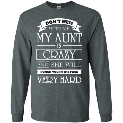 Don_t Mess With Me My Aunt Is Carzy And She Will Punch You In The Face Very Hard Dark Heather