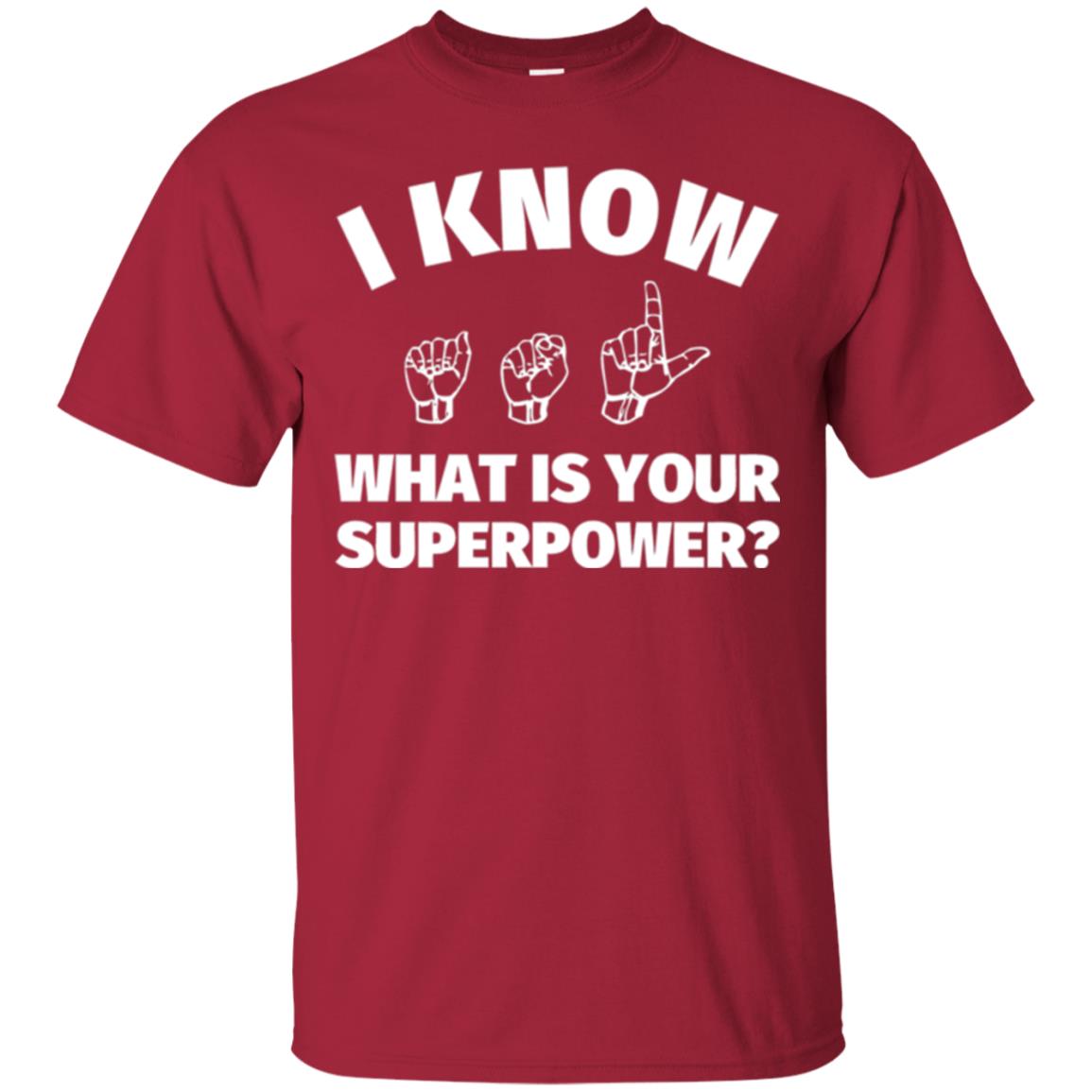 American Sign Language T-shirt I Know What Is Your Superpower Cardinal