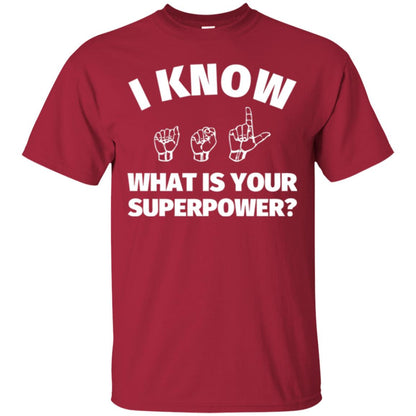 American Sign Language T-shirt I Know What Is Your Superpower Cardinal