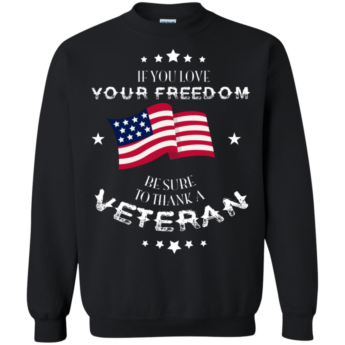 If You Love Your Freedom Be Sure To Thanks A Veteran Shirt Black