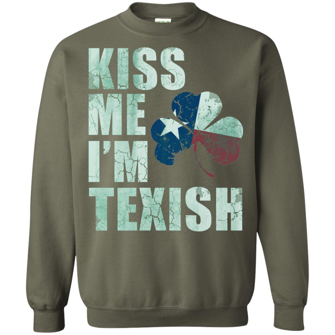Kiss Me I_m Texish St. Patrick_s Day T-shirt Military Green