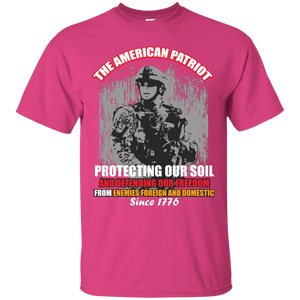 Military T-Shirt The American Patriot Protecting Our Soil And Defending Our Freedom From Enemies Foreign And Domestic Since 1785