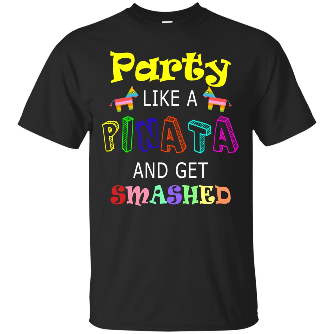 Party Like A Pinata And Get Smashed Cinco De Mayo Shirt Black
