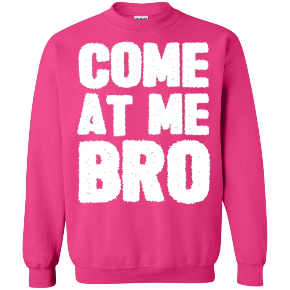 Funny Come At Me Bro T-shirt Heliconia