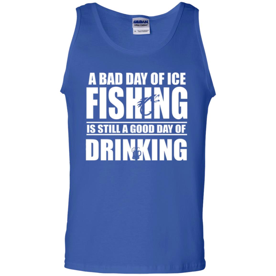 Fisherman T-shirt A Bad Day Of Ice Fishing Is Still A Good Day Of Drinking Royal