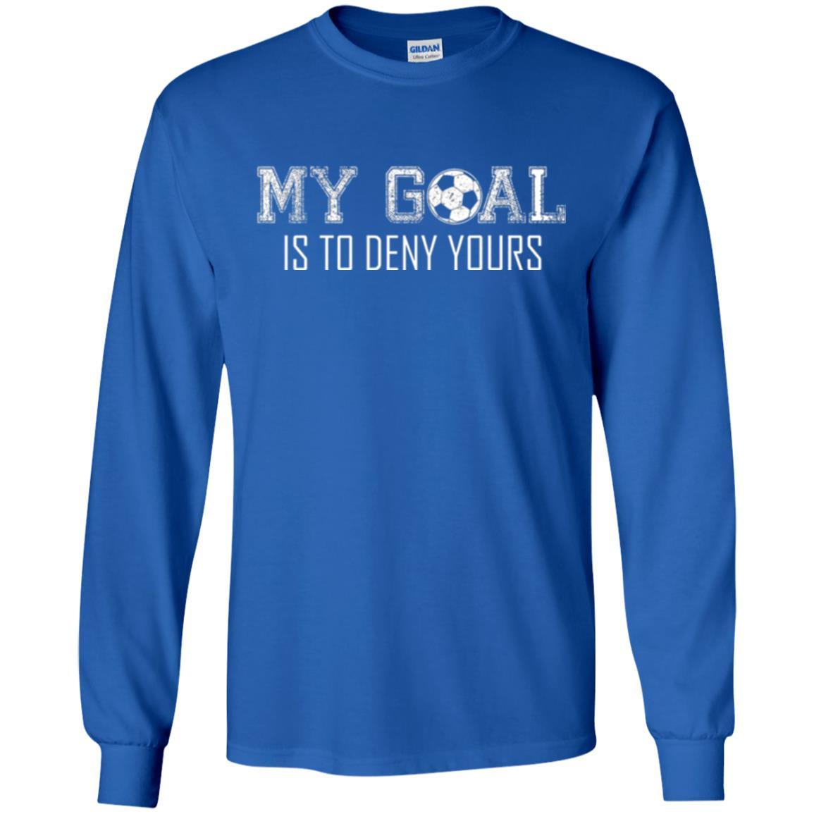 Soccer T-shirt My Goal Is To Deny Yours Royal