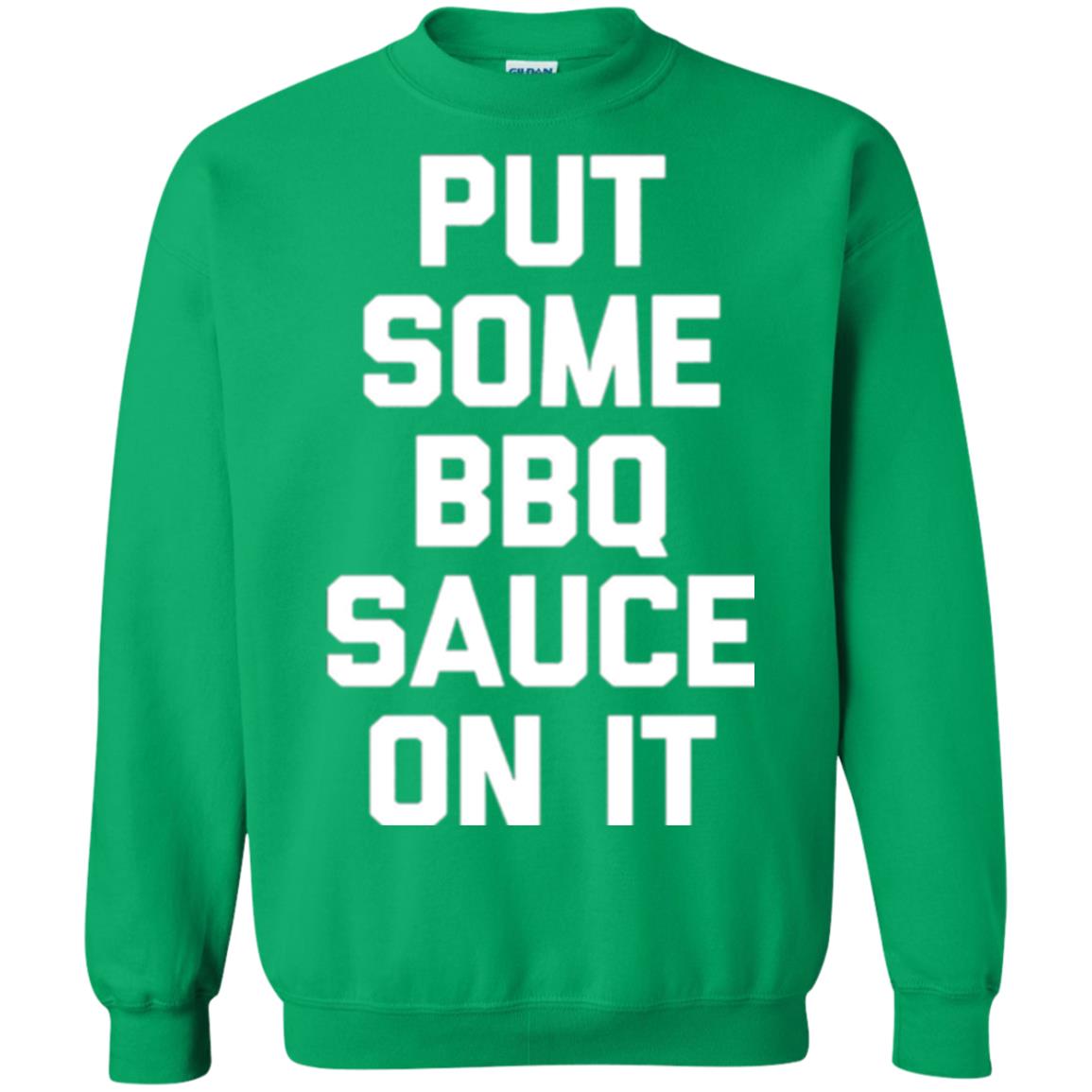 Barbecue Lovers T-shirt Put Some Bbq Sauce On It Irish Green