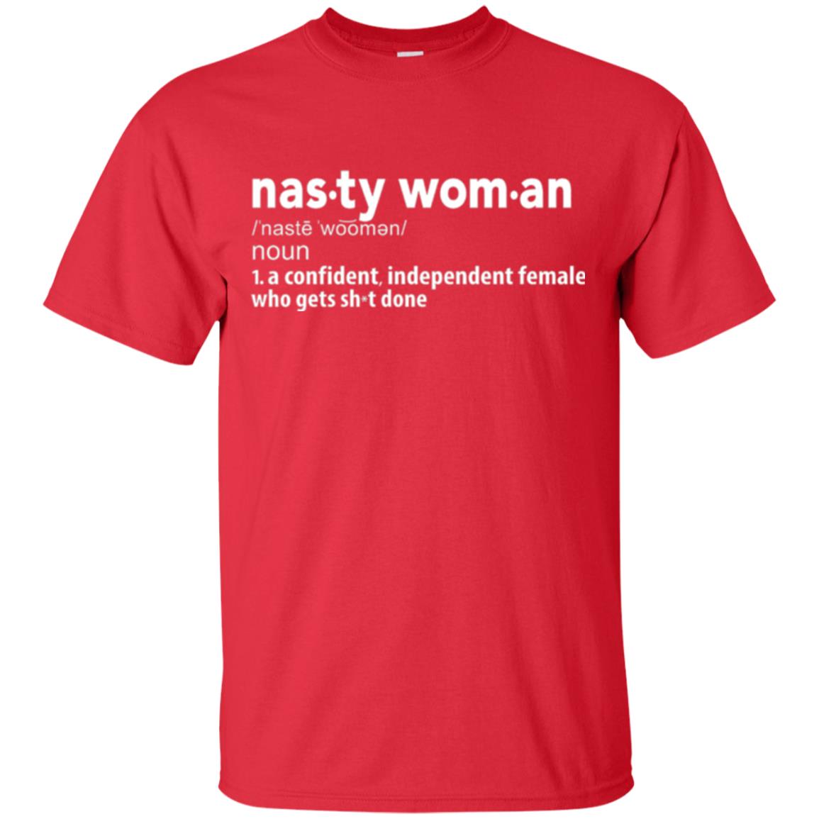 Nasty Woman Definition T-shirt Confident Independent Female Red