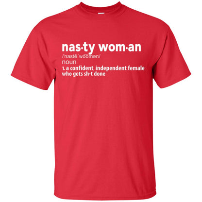 Nasty Woman Definition T-shirt Confident Independent Female Red