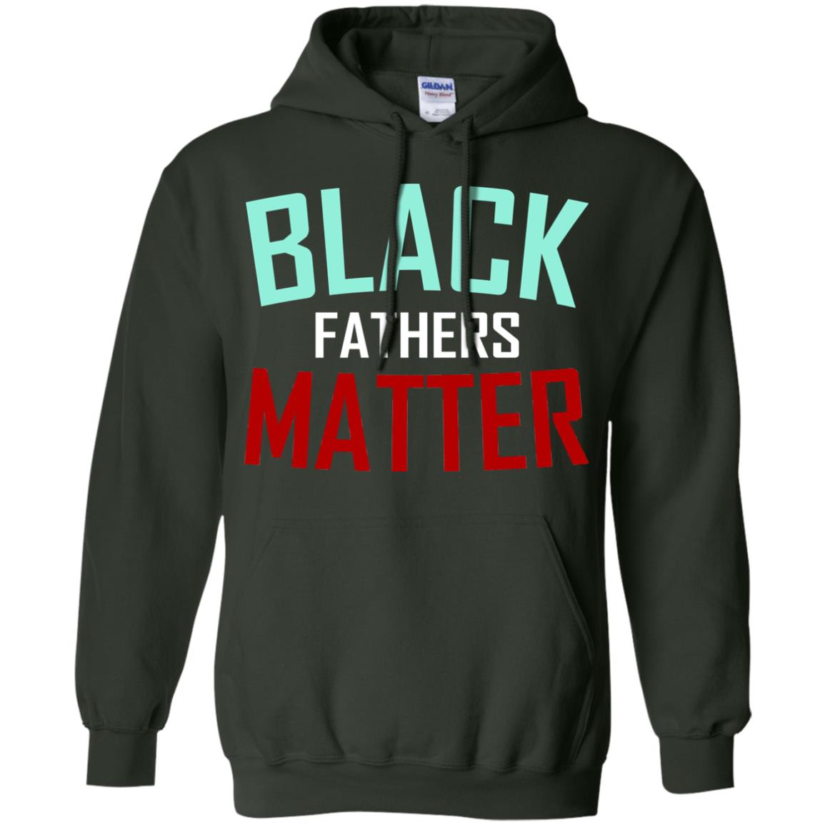 Black Fathers Matter Daddy Shirts Forest Green
