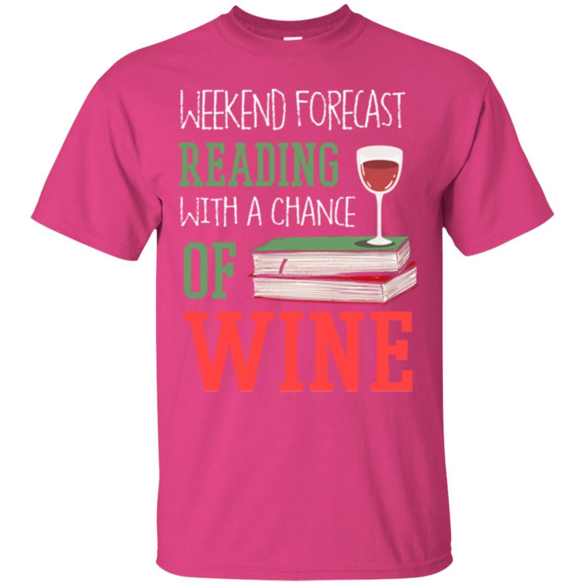 Wine Lover T-shirt Weekend Forecast Reading With A Chance Of Wine Heliconia