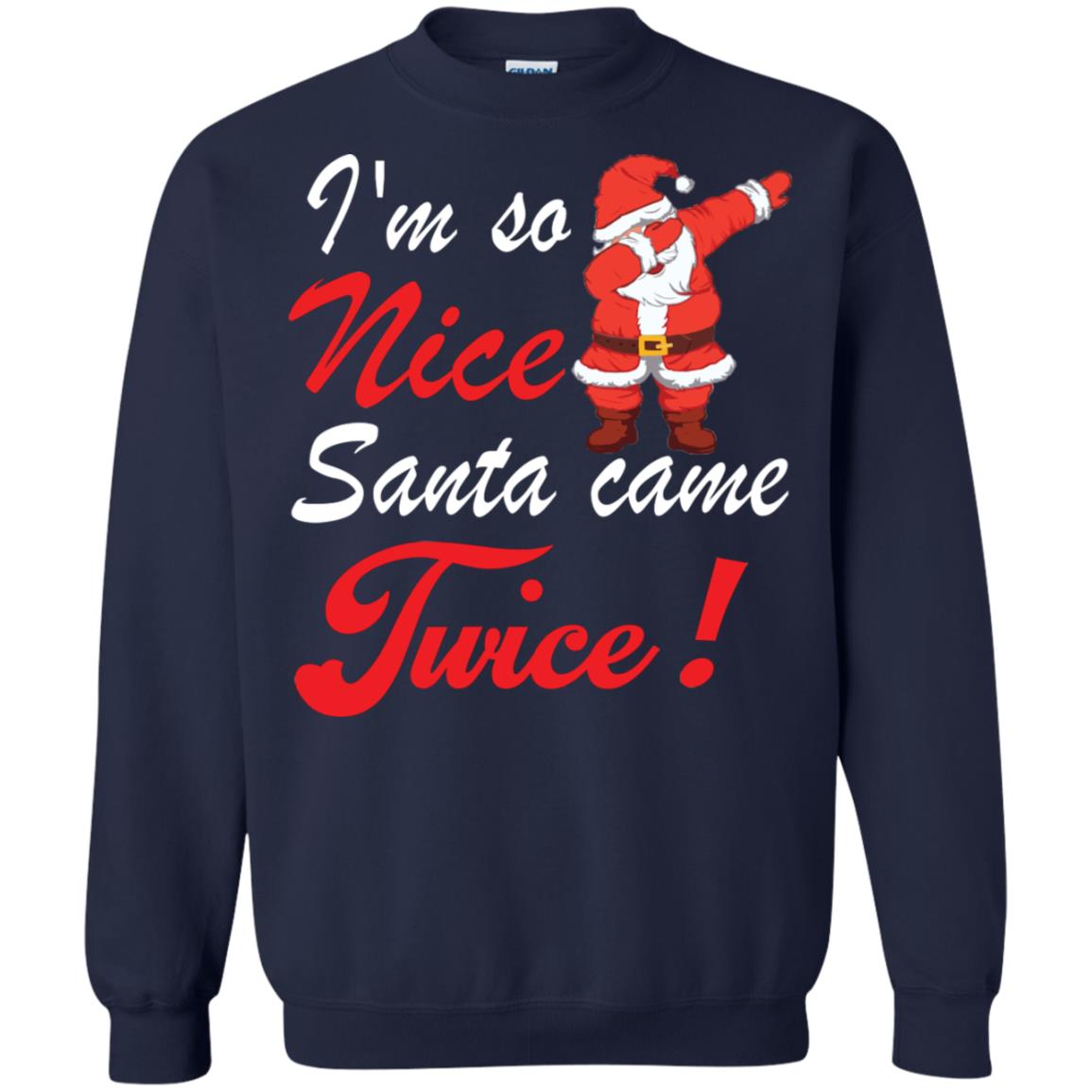 Im So Nice Santa Came Twice Gift Shirt X-mas Quote Shirt Navy