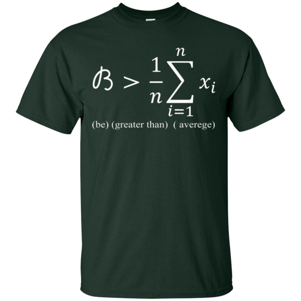 Math Lovers T-shirt Be Greater Than Average Forest