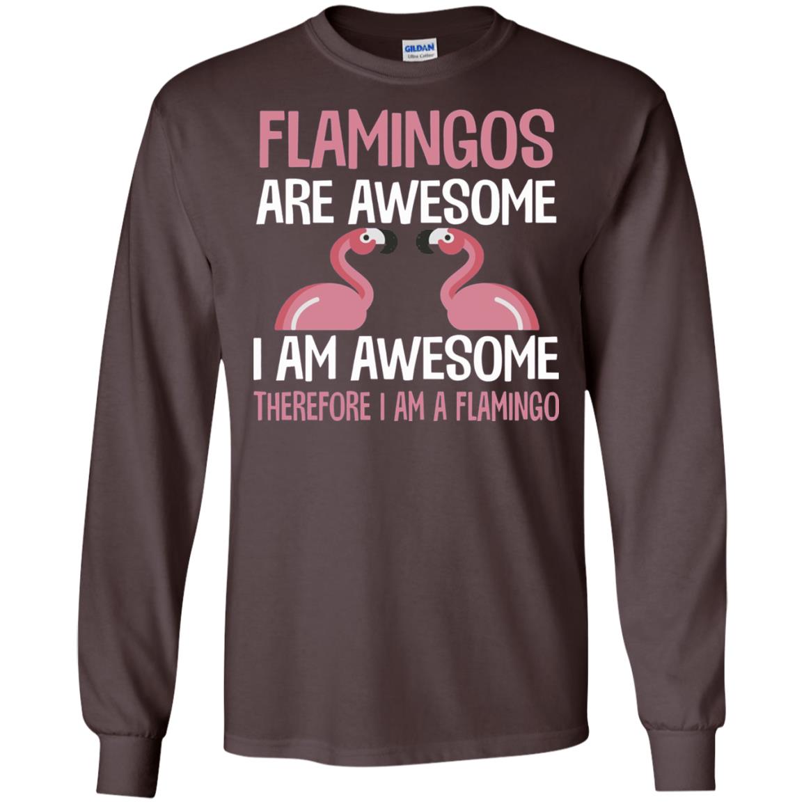 Funny Bird Lover T-shirt Flamingos Are Awesome I Am Awesome Dark Chocolate