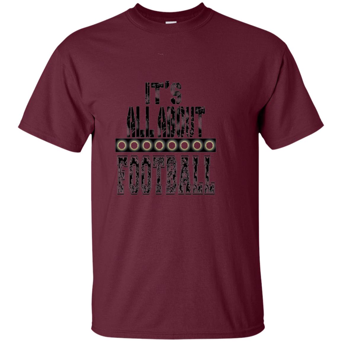 Football Lover T-shirt It_s All About Football Maroon