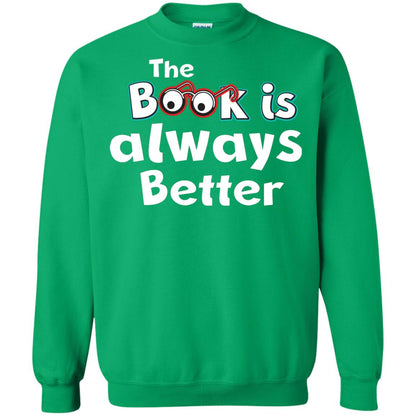 Book Lover T-shirt The Book Is Always Better Irish Green