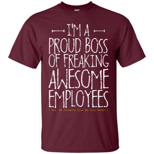 Boss T-shirt I'm A Proud Boss Of Freaking Awesome Employees