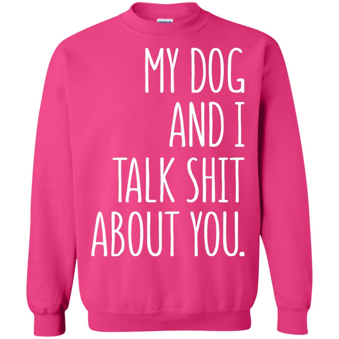 Dog Lovers T-shirt My Dog And I Talk About You Heliconia
