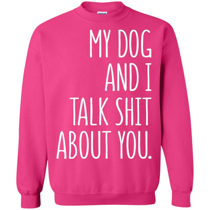 Dog Lovers T-shirt My Dog And I Talk About You Heliconia