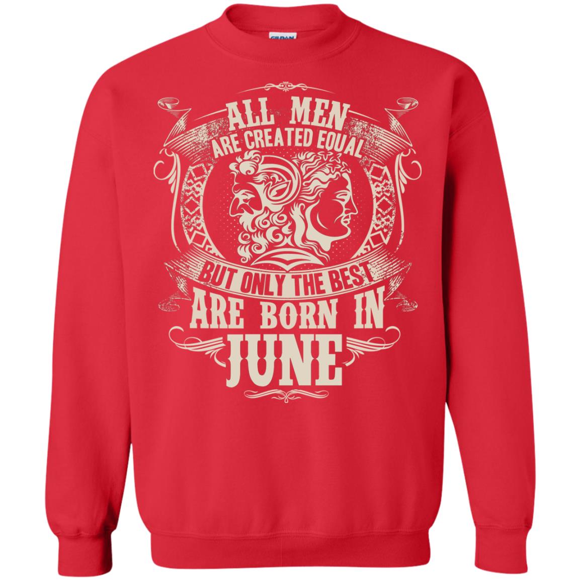 All Men Are Created Equal, But Only The Best Are Born In June T-shirt Red