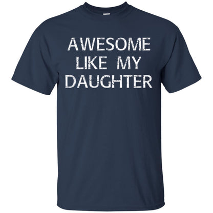 Parent T-shirt Awesome Like My Daughter Navy