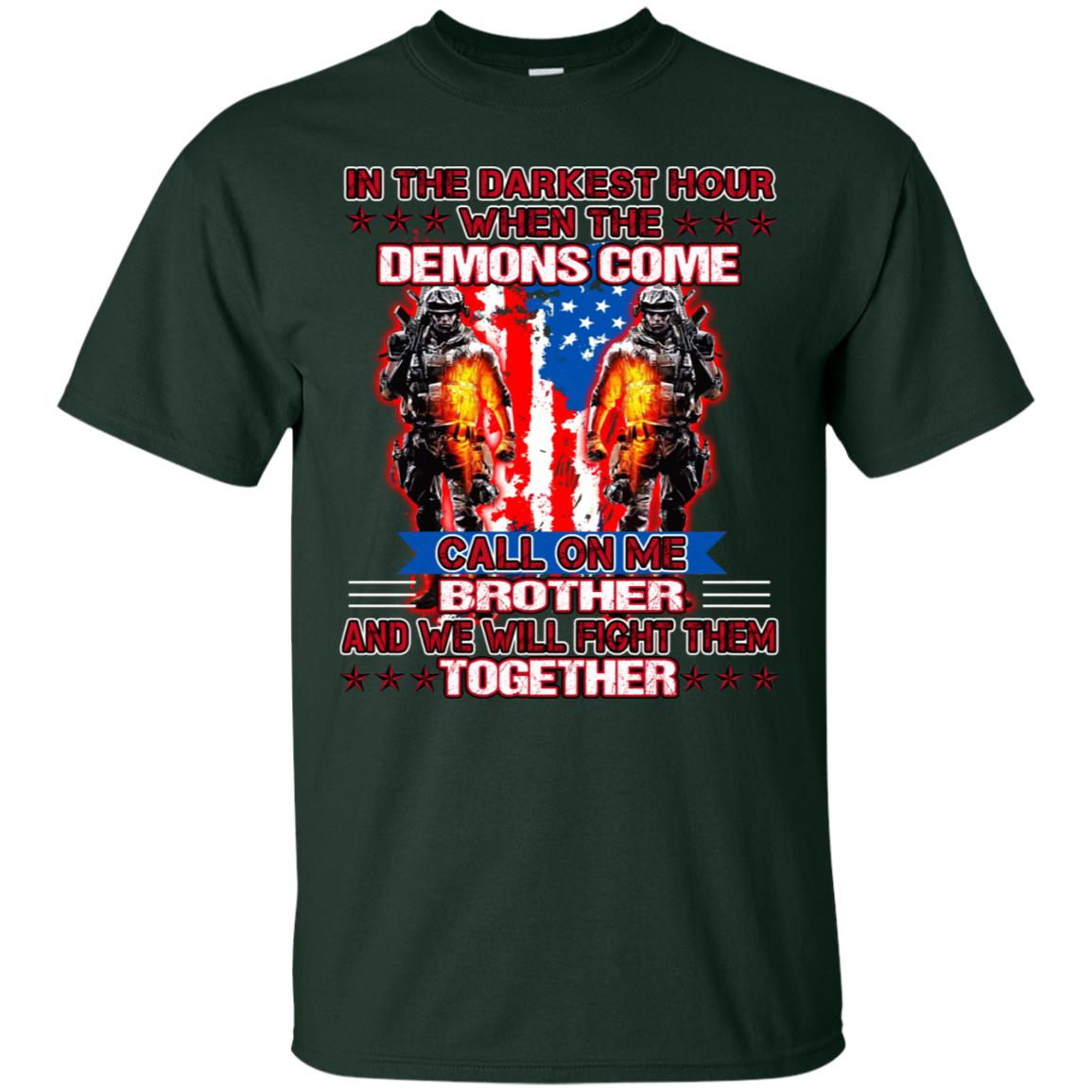 In The Darkest Hour When The Demons Come Call On Me Brother And We Will Fight Them Together Forest
