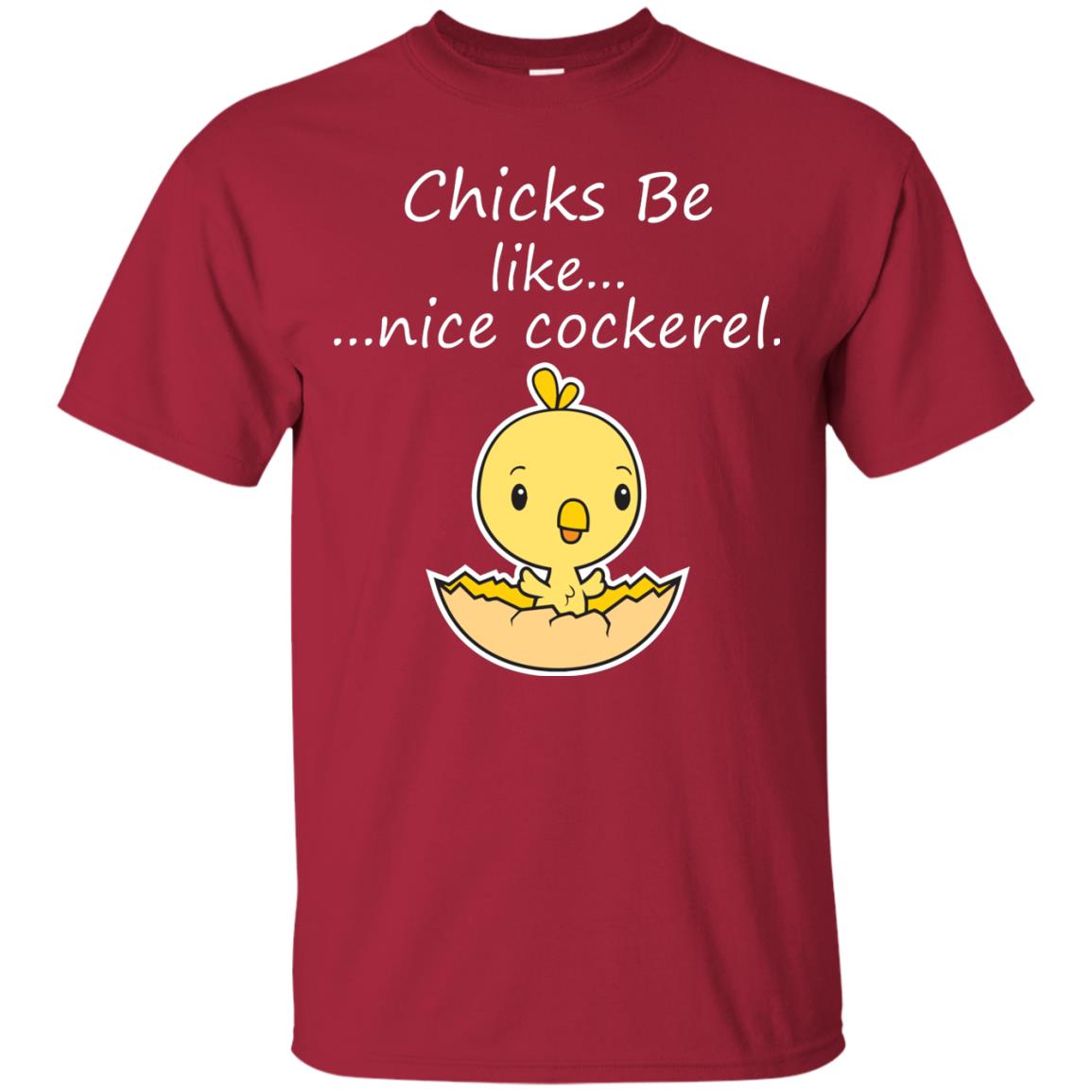Chicks Be Like Nice Cockerel Funny Saying T-shirt For Easter Day Cardinal