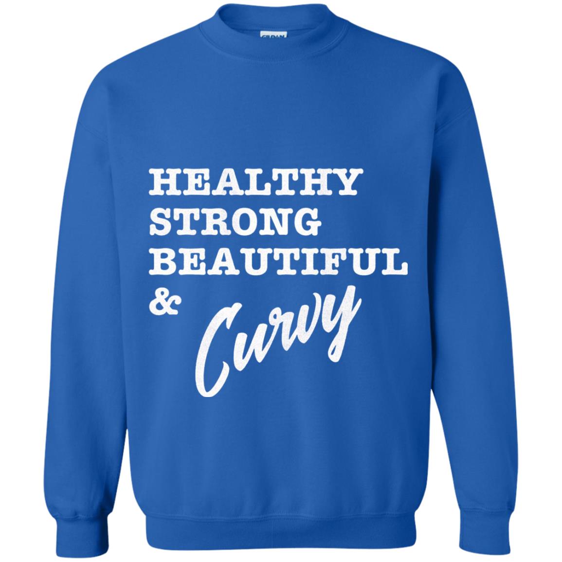 Bold Exercise T-shirt Healthy Strong Beautiful And Curvy Royal