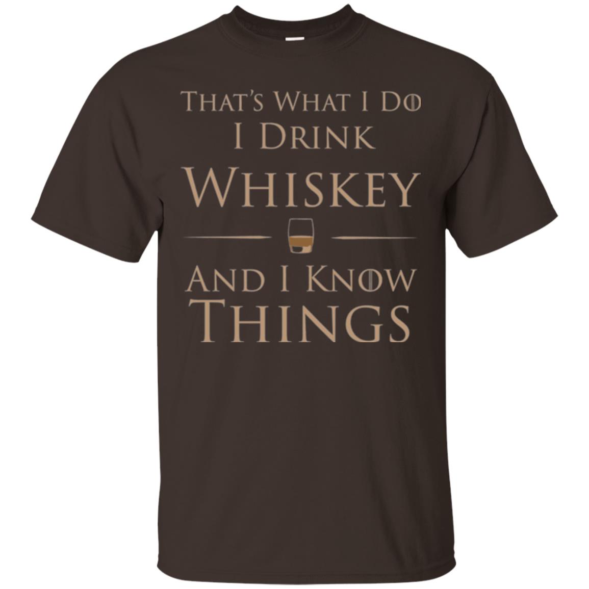 Wine Lovers T-shirt That_s What I Do I Drink Whiskey And I Know Things Dark Chocolate
