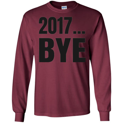 Happy New Year Eve T-shirt Shirt Bye 2017 Maroon